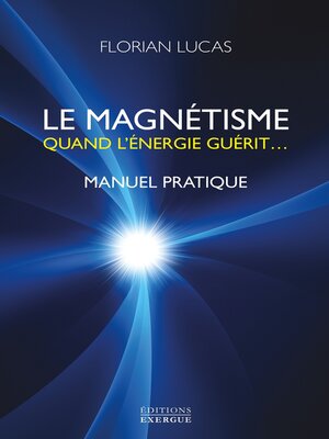 cover image of Le magnétisme--Quand l'énergie guérit...